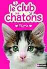 Le club des chatons, tome 4 : Plume par Mongredien