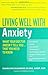 Living Well with Anxiety: What Your Doctor Doesn't Tell You... Tha (Living Well (Collins)) by Carolyn Chambers Clark