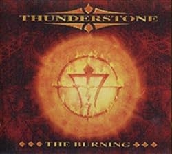 THUNDERSTONE THE BURNING