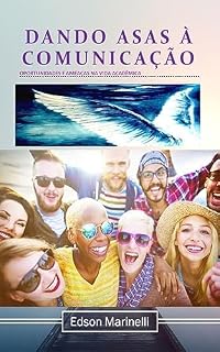 Livro DANDO ASAS À COMUNICAÇÃO: OPORTUNIDADES E AMEAÇAS NA VIDA ACADÊMICA