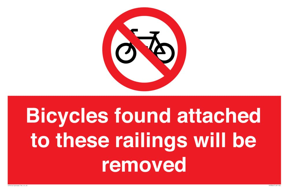 Bicycles found attached to these railings will be removed Sign - 600x400mm - A2L