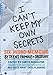 I Can't Keep My Own Secrets: Six-Word Memoirs by Teens Famous & Obscure - Book by Larry Smith