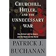 Churchill, Hitler, and "The Unnecessary War": How Britain Lost Its Empire and the West Lost the World