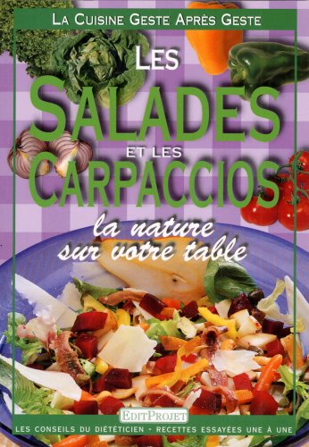 La Cuisine geste aprÃƒÂ¨s geste : Salades et carpaccios by (Paperback)