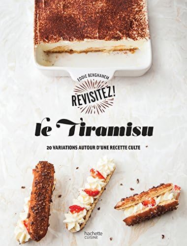 Le Tiramisu : 20 variations autour d'une recette culte (Revisitez !) (French Edition)