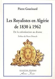Les  royalistes en Algérie de 1830 à 1962