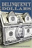 Image de Delinquency Dollars: A Loan Officer's Guide to Beating Foreclosure