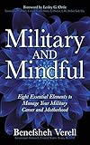 Military And Mindful: Eight Essential Elements to Manage Your Military Career and Motherhood by Lieutenant Colonel-Retired Benefsheh Verell