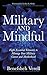 Military And Mindful: Eight Essential Elements to Manage Your Military Career and Motherhood by Lieutenant Colonel-Retired Benefsheh Verell
