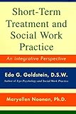 Short-Term Treatment and Social Work Practice: An Integrative Perspective, Eda Goldstein, Maryellen Noonan, 0684844540