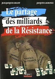 Le  partage des milliards de la Résistance