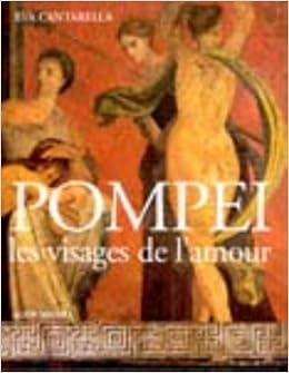 Amazon Fr Pompei Les Visages De L Amour Cantarella Eva Livres