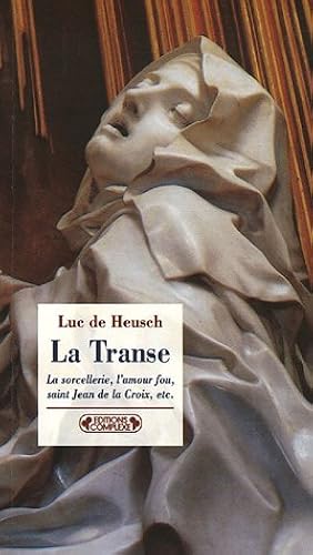 Download La Transe et ses entours : La sorcellerie, l'amour fou, saint Jean de la Croix, etc. PDF