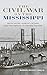The Civil War on the Mississippi: Union Sailors, Gunboat Captains, and the Campaign to Control the River