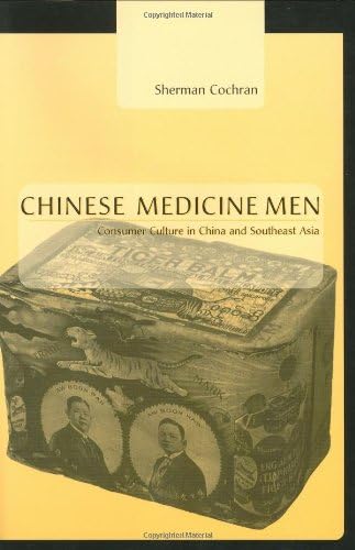 Chinese Medicine Men: Consumer Culture in China and Southeast Asia