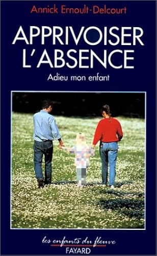 Download Apprivoiser l'absence : Adieu mon enfant PDF