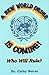 A New World Order Is Coming: Who Will Rule?