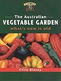 Front cover for the book The Australian vegetable garden : what's new is old by Clive Blazey