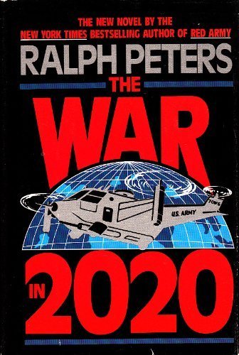 WAR IN 2020 by Ralph Peters