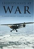 Lightplanes at War: U.S. Liaison Aircraft in Europe, 1947-47