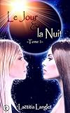 Le premier jour: Le jour et la nuit, T1 (French Edition) by