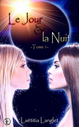 Le premier jour: Le jour et la nuit, T1 (French Edition) by Laëtitia Langlet