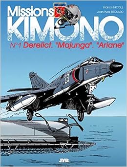 Amazon Fr Missions Kimono Tome 1 Derelict Majunga Ariane Nicole Francis Brouard Jean Yves Livres