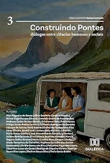 Livro Construindo Pontes: Diálogos entre Ciências Humanas e Sociais: - Volume 3