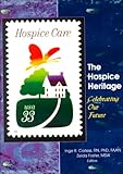 The Hospice Heritage : Celebrating Our Future, , 0789008475