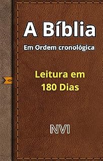 Livro A Bíblia em Ordem Cronológica : Leitura em 180 dias