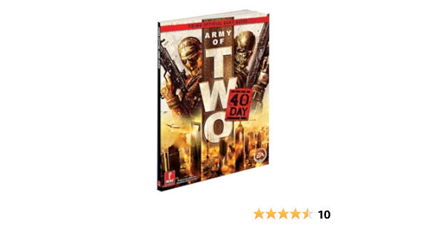 Army Of Two The 40th Day Prima Official Game Guide Prima Official Game Guides Knight David Knight Michael Amazon Com Books