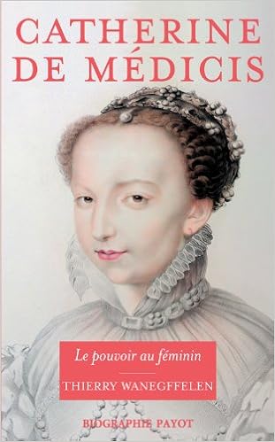 Amazon Fr Catherine De Medicis Le Pouvoir Au Feminin Wanegffelen Thierry Livres