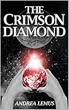 The Crimson Diamond (The Chronicles of the Gem Planets Book 1) by Andrea Lemus