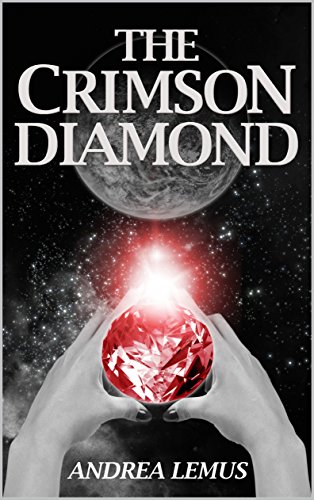 The Crimson Diamond (The Chronicles of the Gem Planets Book 1) by Andrea Lemus