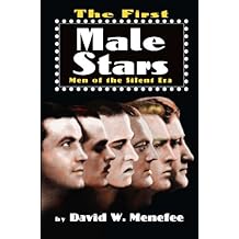 The First Male Stars: Men of the Silent Era