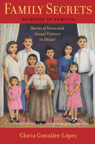 Family Secrets: Stories of Incest and Sexual Violence in Mexico