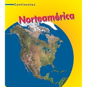 Norteamérica (Continentes) (Spanish Edition)