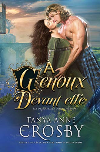 À Genoux devant elle (French Edition) by Tanya Anne Crosby