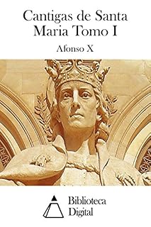 Livro Cantigas de Santa Maria Tomo I