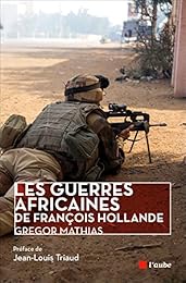 Les  guerres africaines de François Hollande