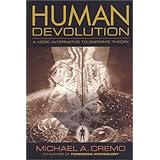 Human Devolution: A Vedic Alternative to Darwin's Theory