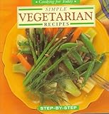 Simple Vegetarian Recipes (Cooking for Today Step-By-Step) by 