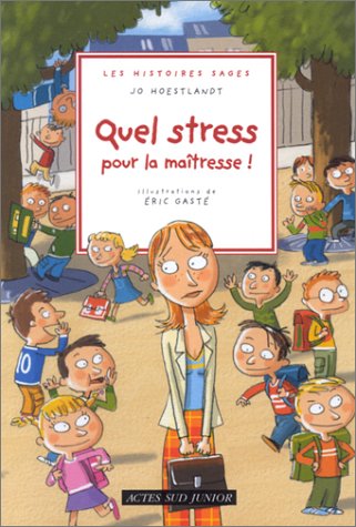 Quel stress pour la maîtresse !
