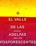 El valle de las adelfas fosforescentes (Trilogía del Largo Ahora nº 3) (Spanish Edition) cover