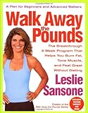 Walk Away the Pounds: The Breakthrough 6-Week Program That Helps You Burn Fat, Tone Muscle, and Feel by Leslie Sansone