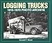 Logging Trucks 1915-1970 Photo Archive (Photo Archive Series)