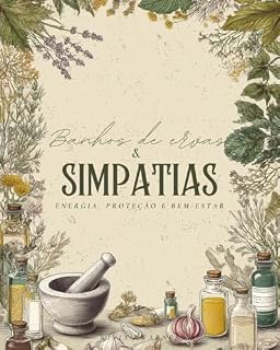 Livro Banhos de Ervas e Simpatias: Energia, Proteção e Bem-Estar