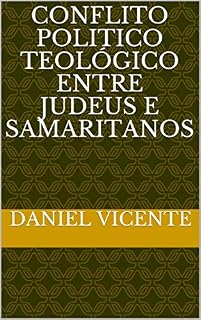 Livro Conflito Politico Teológico entre Judeus e Samaritanos