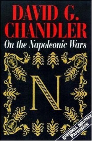 On The Napoleonic Wars (Napoleonic Library) by David G. Chandler