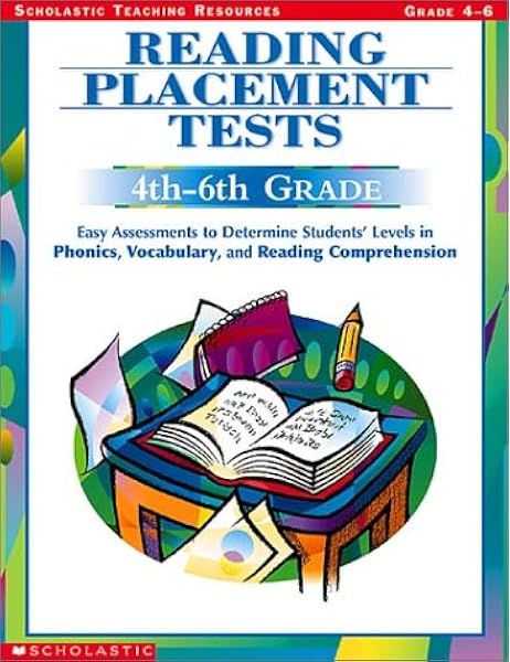Amazon Com Reading Placement Tests 4th 6th Grades Easy Assessments To Determine Students Levels In Phonics Vocabulary And Reading Comprehension Scholastic Teaching Strategies 0078073404131 Scholastic Books